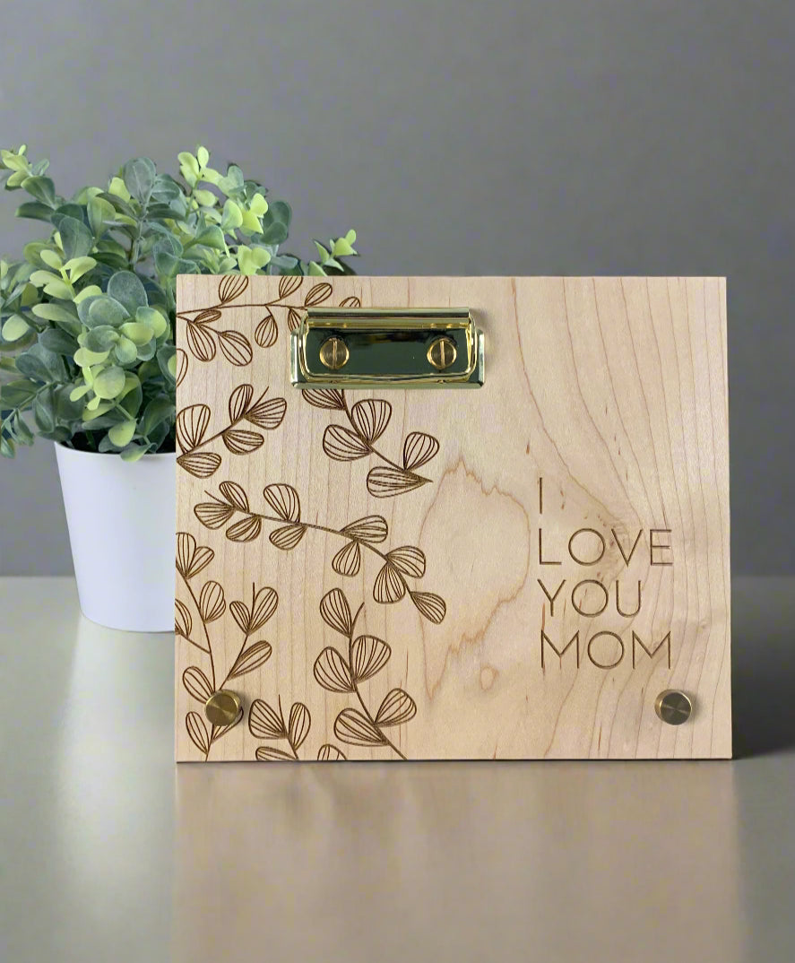 I Love You Mom Eucalyptus Frame